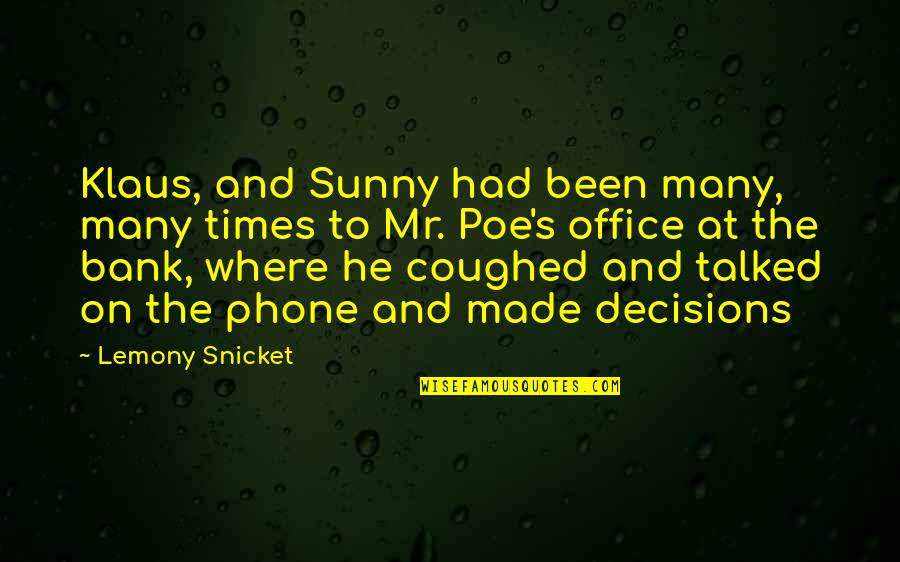 Klaus Quotes By Lemony Snicket: Klaus, and Sunny had been many, many times