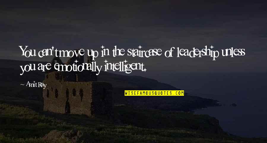 Klaus Timber Quotes By Amit Ray: You can't move up in the staircase of