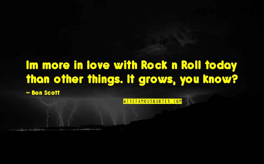 Klaver Runner Quotes By Bon Scott: Im more in love with Rock n Roll
