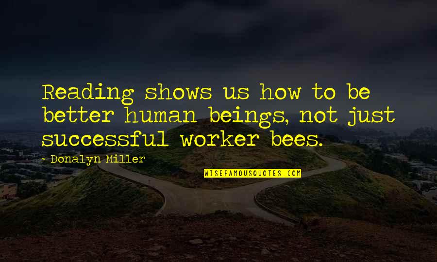 Klavier Quotes By Donalyn Miller: Reading shows us how to be better human