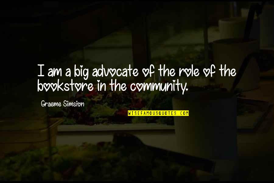 Klavuz Filmi Quotes By Graeme Simsion: I am a big advocate of the role Klavuz Filmi Quotes By Graeme Simsion: I am a big advocate of the role