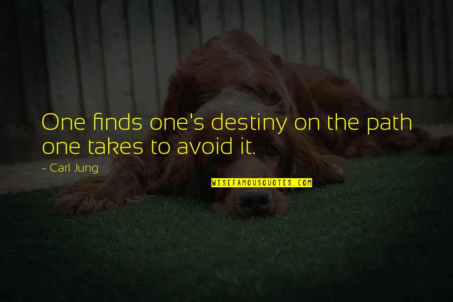 Klawock Quotes By Carl Jung: One finds one's destiny on the path one