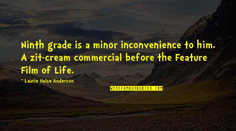 Klayman Llc Quotes By Laurie Halse Anderson: Ninth grade is a minor inconvenience to him. Klayman Llc Quotes By Laurie Halse Anderson: Ninth grade is a minor inconvenience to him.