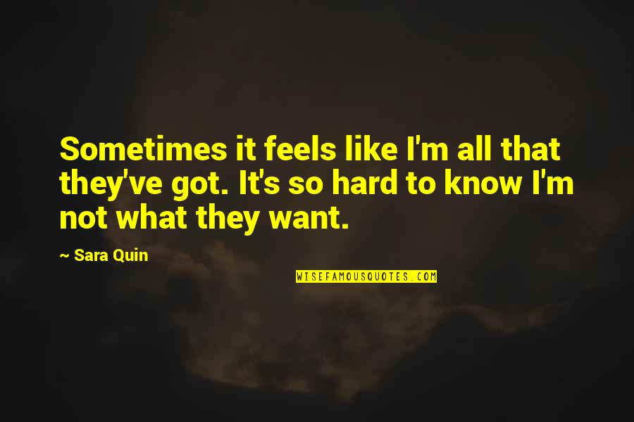 Klayman Youtube Quotes By Sara Quin: Sometimes it feels like I'm all that they've Klayman Youtube Quotes By Sara Quin: Sometimes it feels like I'm all that they've