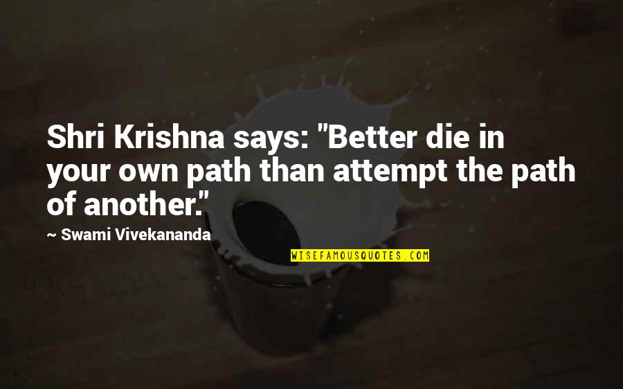 Klbi 4659 Quotes By Swami Vivekananda: Shri Krishna says: "Better die in your own Klbi 4659 Quotes By Swami Vivekananda: Shri Krishna says: "Better die in your own