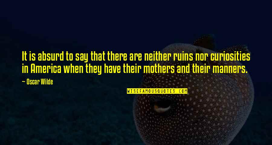 Kleagle Muscle Quotes By Oscar Wilde: It is absurd to say that there are