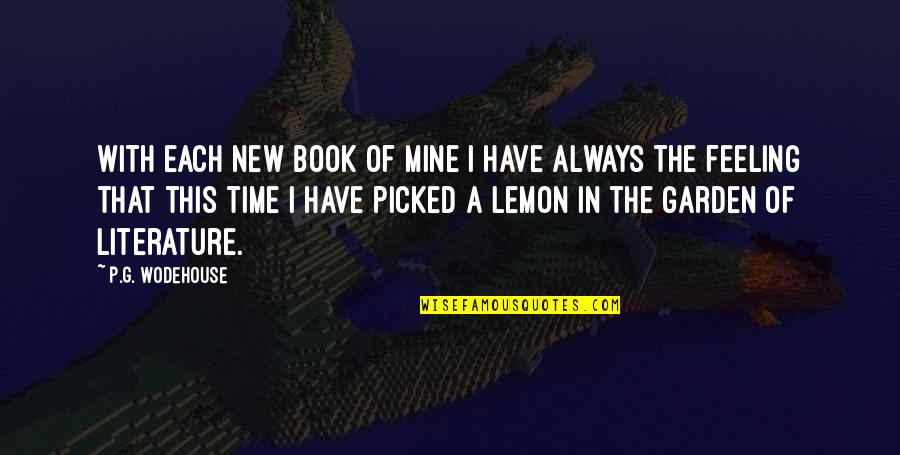 Kleckner Quotes By P.G. Wodehouse: With each new book of mine I have Kleckner Quotes By P.G. Wodehouse: With each new book of mine I have
