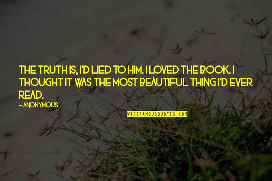 Kleeberg Franciszek Quotes By Anonymous: The truth is, I'd lied to him. I
