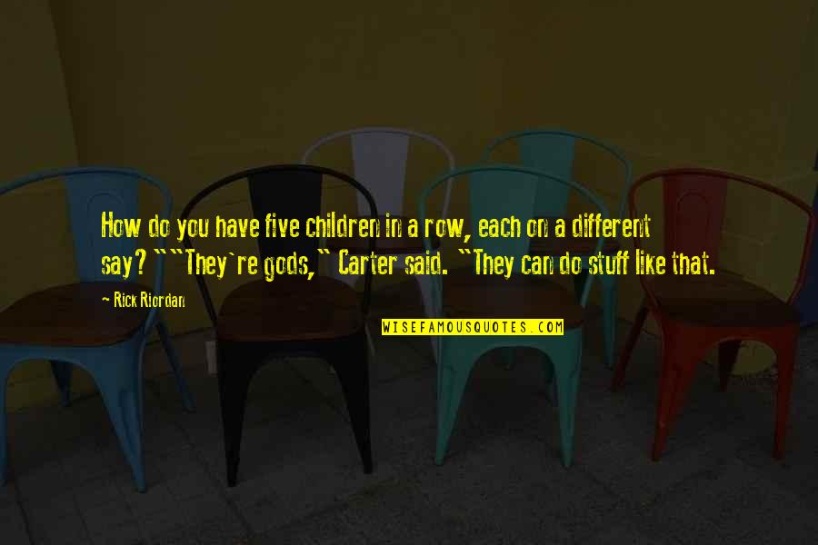 Kleeblatt Bilder Quotes By Rick Riordan: How do you have five children in a Kleeblatt Bilder Quotes By Rick Riordan: How do you have five children in a