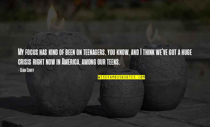 Kleeblatt Bilder Quotes By Sean Covey: My focus has kind of been on teenagers, Kleeblatt Bilder Quotes By Sean Covey: My focus has kind of been on teenagers,