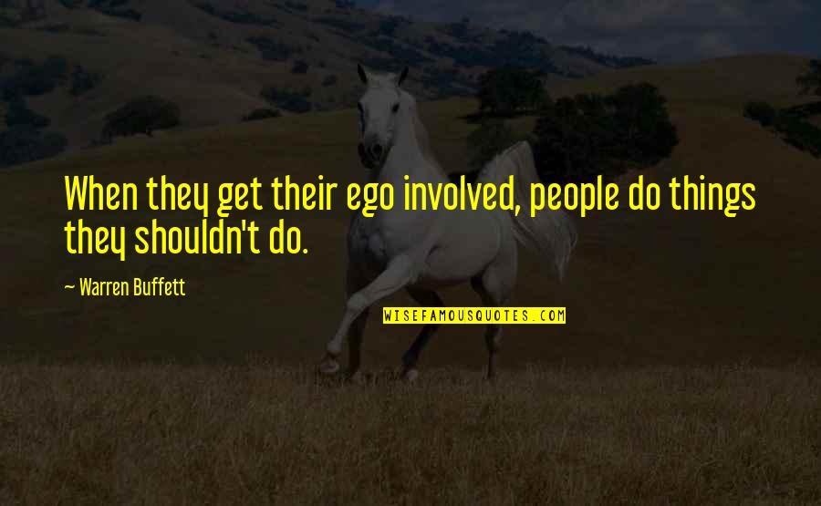 Kleerup Ucla Quotes By Warren Buffett: When they get their ego involved, people do