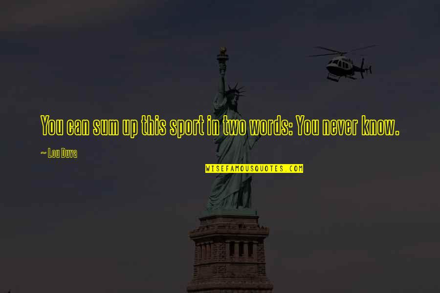 Kleider Bauer Quotes By Lou Duva: You can sum up this sport in two
