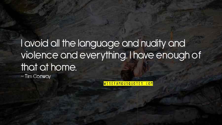 Kleine Prinz Quote Quotes By Tim Conway: I avoid all the language and nudity and