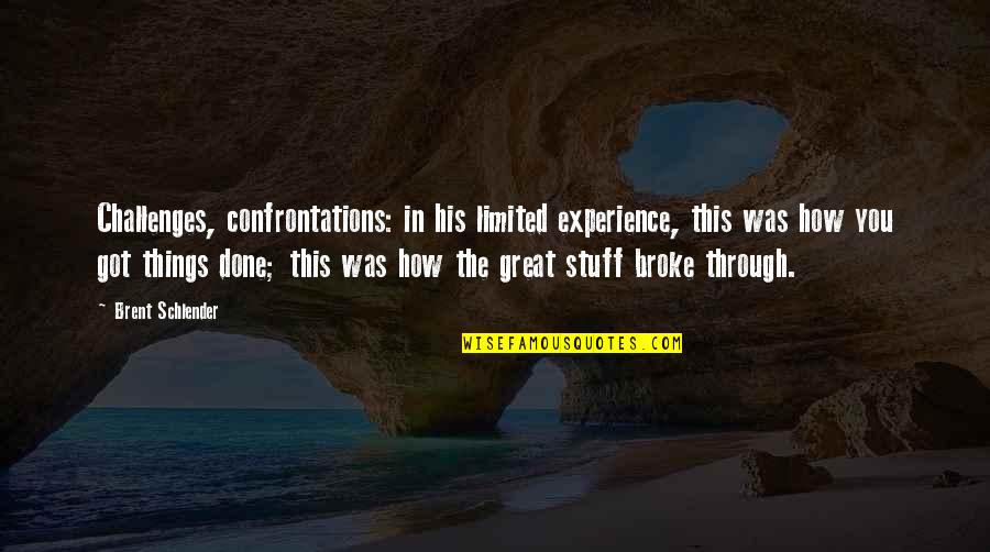 Kleingartner Flag Quotes By Brent Schlender: Challenges, confrontations: in his limited experience, this was Kleingartner Flag Quotes By Brent Schlender: Challenges, confrontations: in his limited experience, this was
