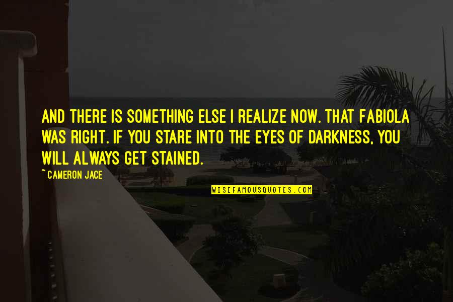 Kleinhans Mens Store Quotes By Cameron Jace: And there is something else I realize now. Kleinhans Mens Store Quotes By Cameron Jace: And there is something else I realize now.