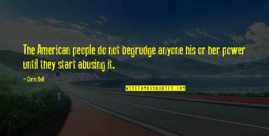 Kleinhenz Orthopedic Quotes By Chris Bell: The American people do not begrudge anyone his Kleinhenz Orthopedic Quotes By Chris Bell: The American people do not begrudge anyone his