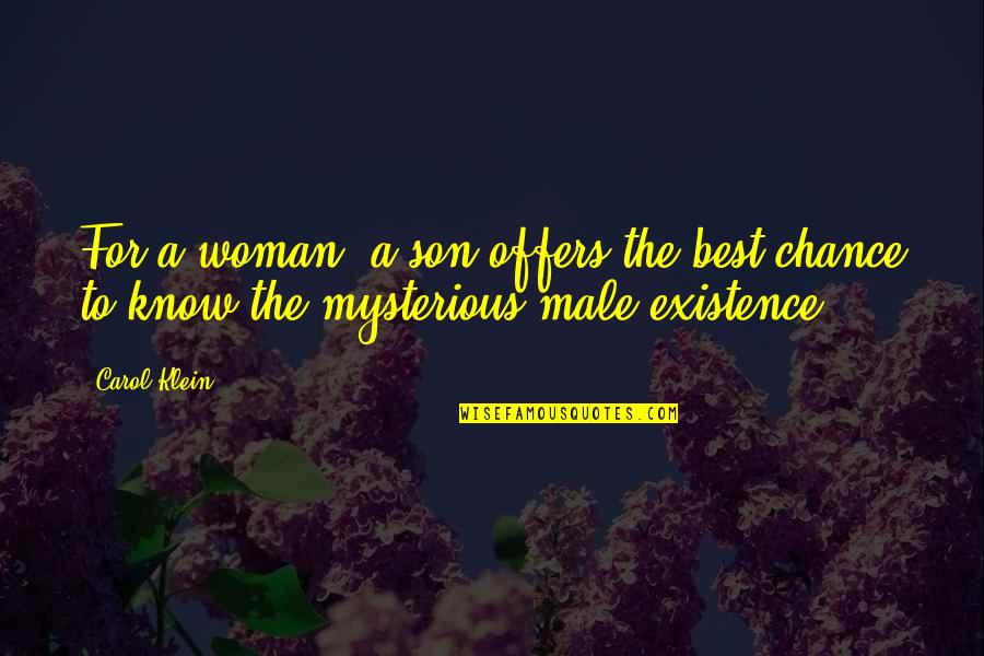 Klein's Quotes By Carol Klein: For a woman, a son offers the best