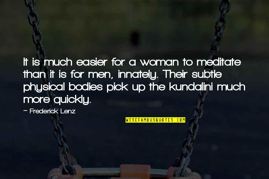 Kleinste Gemeenschappelijke Quotes By Frederick Lenz: It is much easier for a woman to Kleinste Gemeenschappelijke Quotes By Frederick Lenz: It is much easier for a woman to