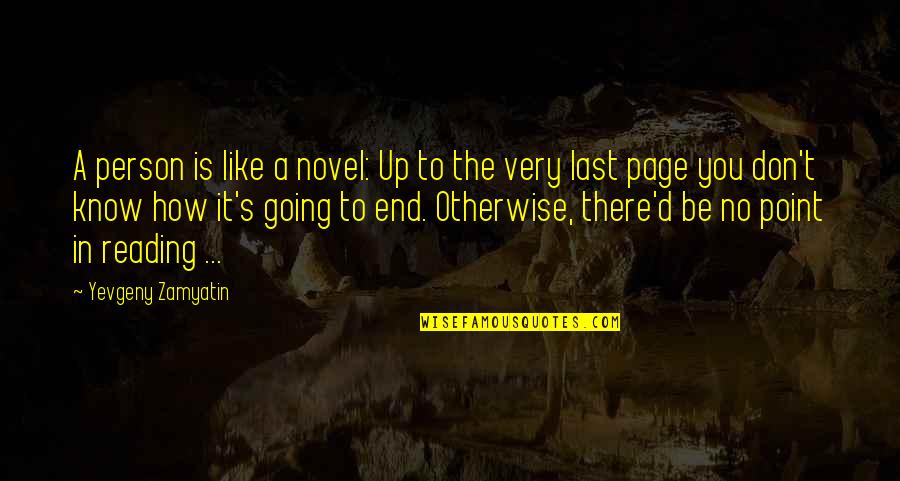 Kleinster Quotes By Yevgeny Zamyatin: A person is like a novel: Up to Kleinster Quotes By Yevgeny Zamyatin: A person is like a novel: Up to
