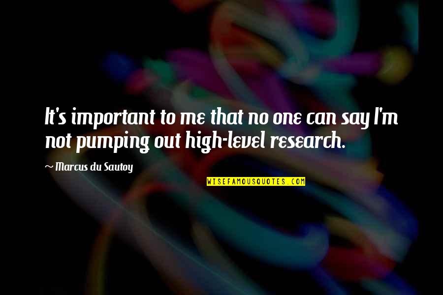 Kleinstes Quotes By Marcus Du Sautoy: It's important to me that no one can