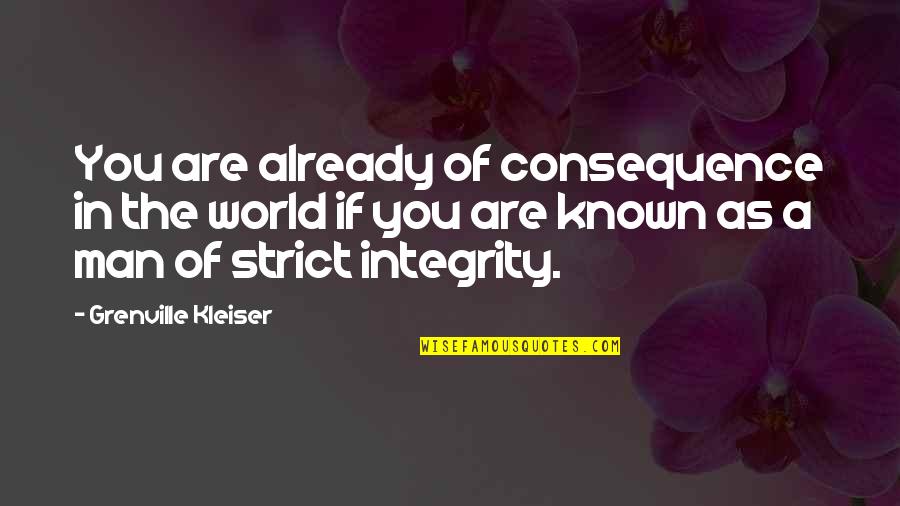 Kleiser Quotes By Grenville Kleiser: You are already of consequence in the world