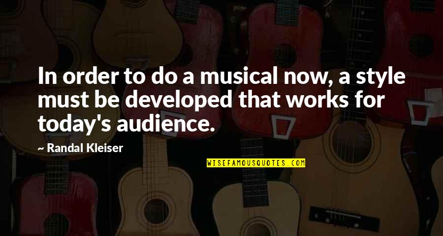 Kleiser Quotes By Randal Kleiser: In order to do a musical now, a