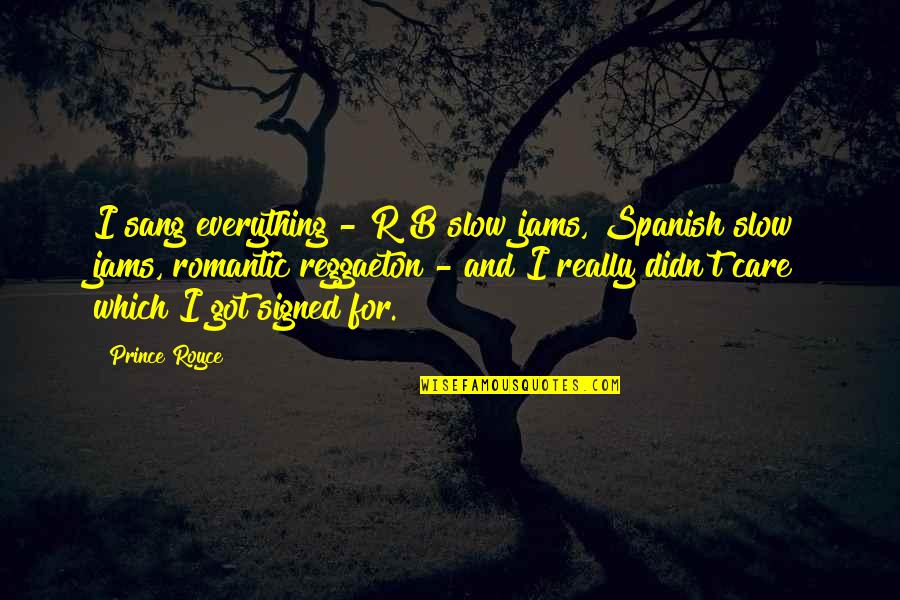 Klemashevich Quotes By Prince Royce: I sang everything - R&B slow jams, Spanish Klemashevich Quotes By Prince Royce: I sang everything - R&B slow jams, Spanish