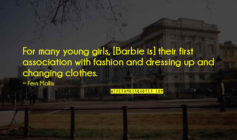 Klementowice Quotes By Fern Mallis: For many young girls, [Barbie is] their first
