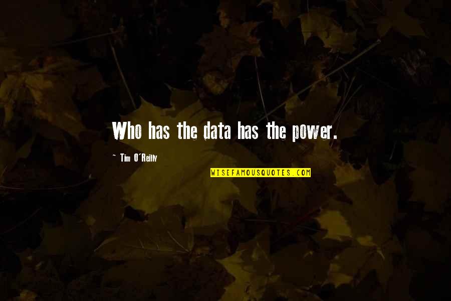 Klemick And Gampel Quotes By Tim O'Reilly: Who has the data has the power. Klemick And Gampel Quotes By Tim O'Reilly: Who has the data has the power.