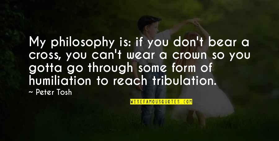 Klemke Philosophy Quotes By Peter Tosh: My philosophy is: if you don't bear a Klemke Philosophy Quotes By Peter Tosh: My philosophy is: if you don't bear a