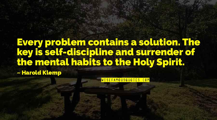 Klemp Quotes By Harold Klemp: Every problem contains a solution. The key is