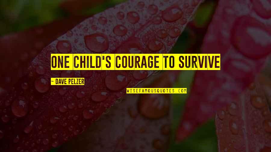 Klemperer S Quotes By Dave Pelzer: One Child's courage to survive Klemperer S Quotes By Dave Pelzer: One Child's courage to survive