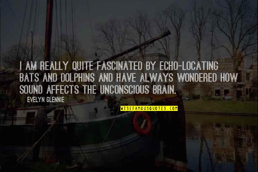 Klepacze Quotes By Evelyn Glennie: I am really quite fascinated by echo-locating bats Klepacze Quotes By Evelyn Glennie: I am really quite fascinated by echo-locating bats