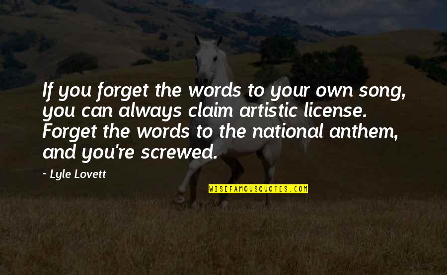 Klerenhanger Quotes By Lyle Lovett: If you forget the words to your own Klerenhanger Quotes By Lyle Lovett: If you forget the words to your own