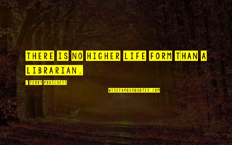 Kletva Kainova Quotes By Terry Pratchett: There is no higher life form than a