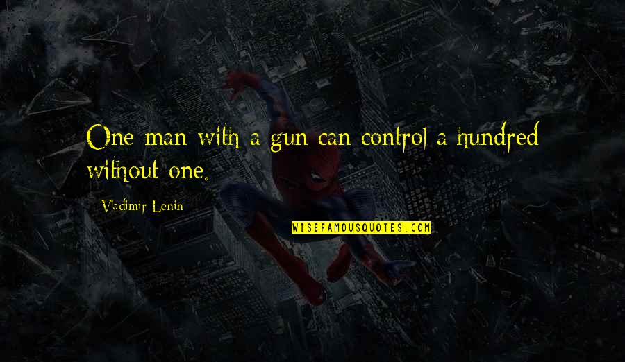 Kletz Allergist Quotes By Vladimir Lenin: One man with a gun can control a Kletz Allergist Quotes By Vladimir Lenin: One man with a gun can control a