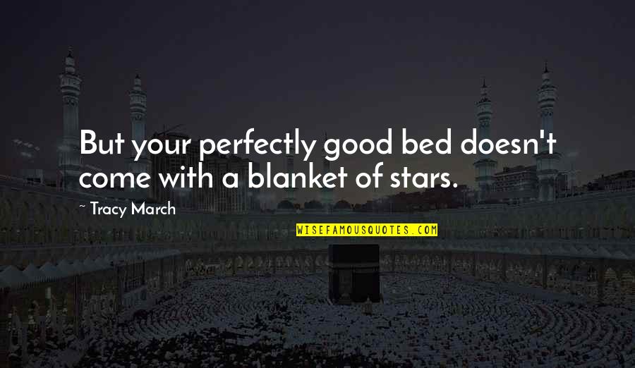 Klibanoff Orthopedic Quotes By Tracy March: But your perfectly good bed doesn't come with