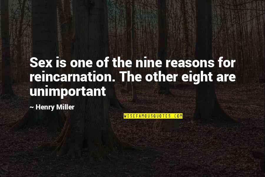 Klickitat Valley Health Quotes By Henry Miller: Sex is one of the nine reasons for