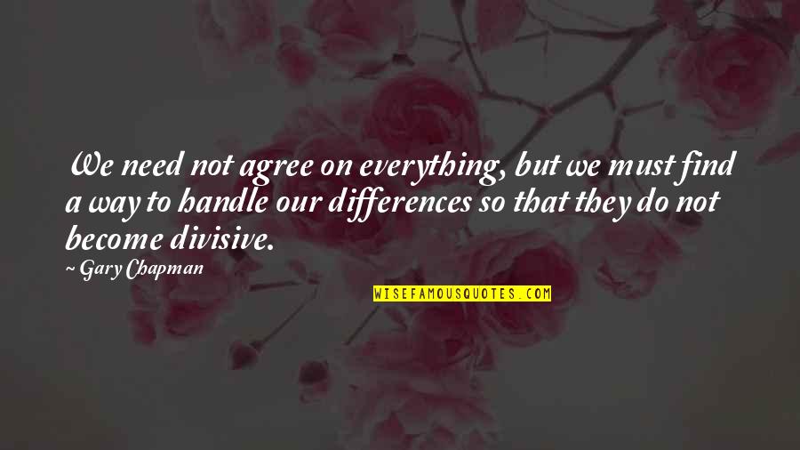 Klieger Cooper Quotes By Gary Chapman: We need not agree on everything, but we