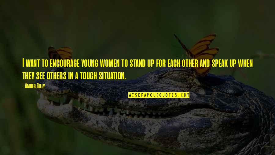 Kliff Kingsbury Post Game Quotes By Amber Riley: I want to encourage young women to stand Kliff Kingsbury Post Game Quotes By Amber Riley: I want to encourage young women to stand