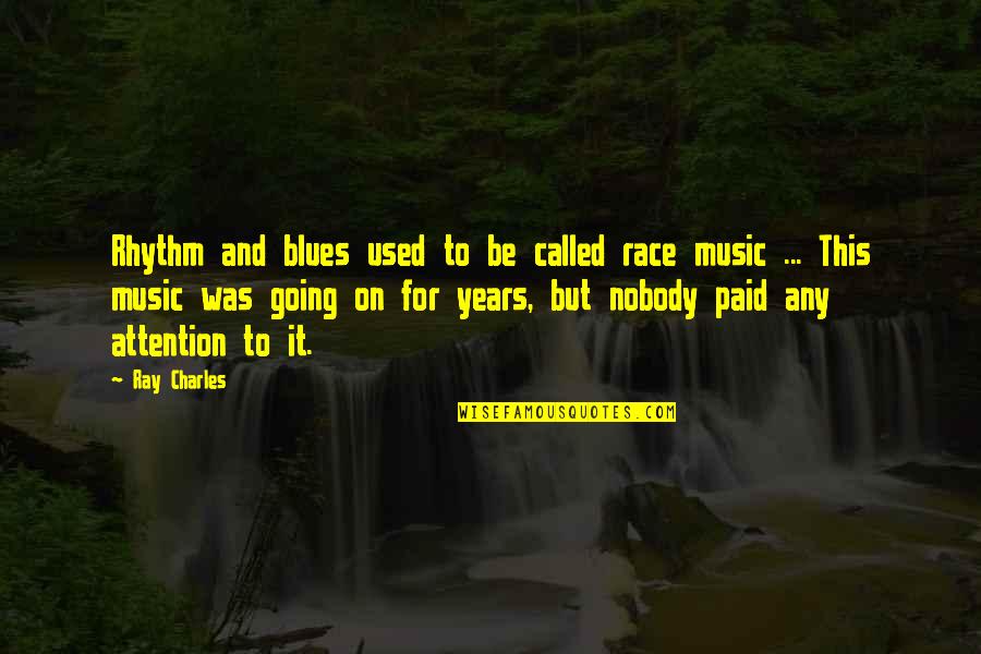 Kligerman Kalayjian Quotes By Ray Charles: Rhythm and blues used to be called race