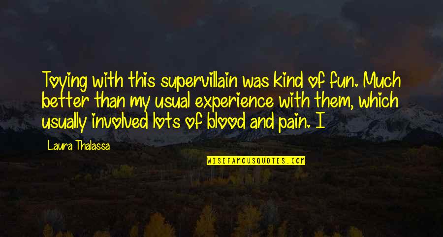 Klimkiewicz Md Quotes By Laura Thalassa: Toying with this supervillain was kind of fun.