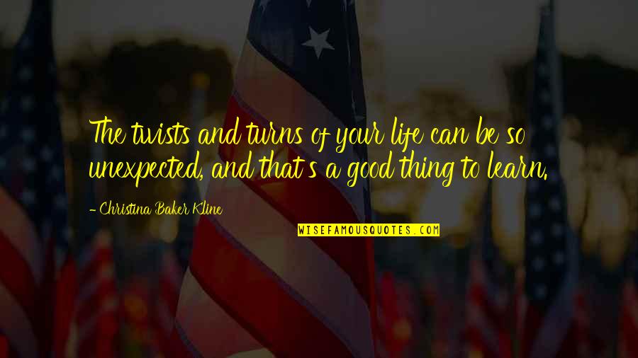 Kline Quotes By Christina Baker Kline: The twists and turns of your life can