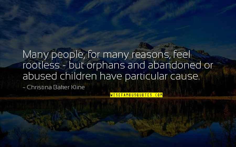 Kline Quotes By Christina Baker Kline: Many people, for many reasons, feel rootless -
