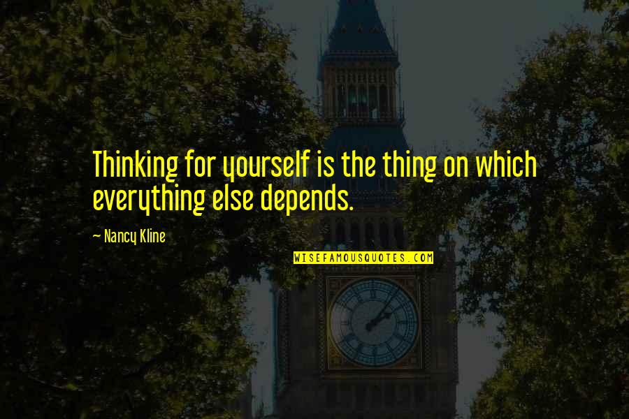 Kline Quotes By Nancy Kline: Thinking for yourself is the thing on which