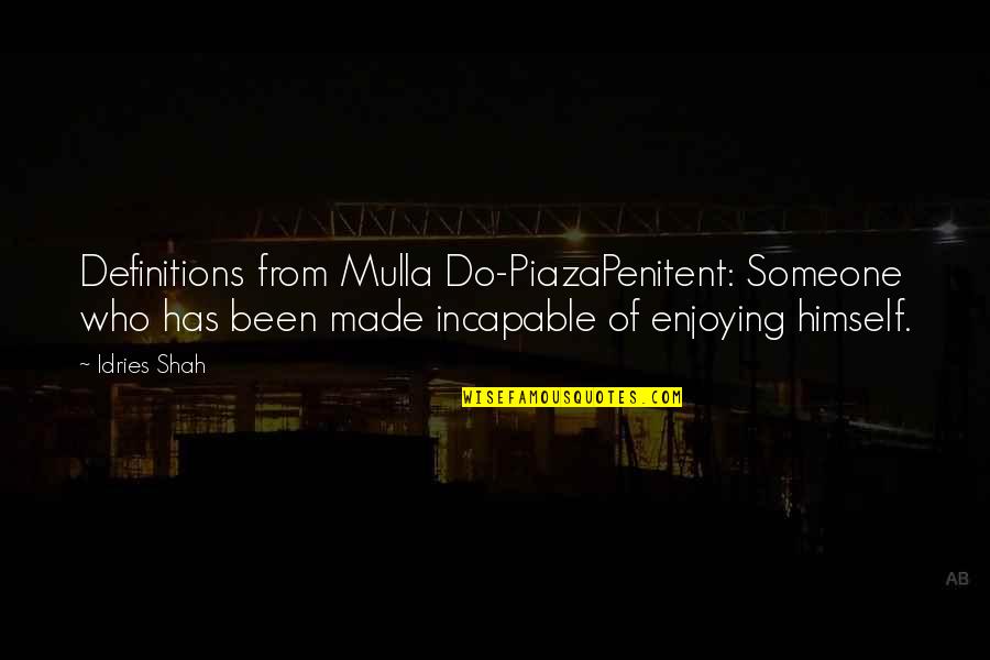 Klingberg Auto Quotes By Idries Shah: Definitions from Mulla Do-PiazaPenitent: Someone who has been