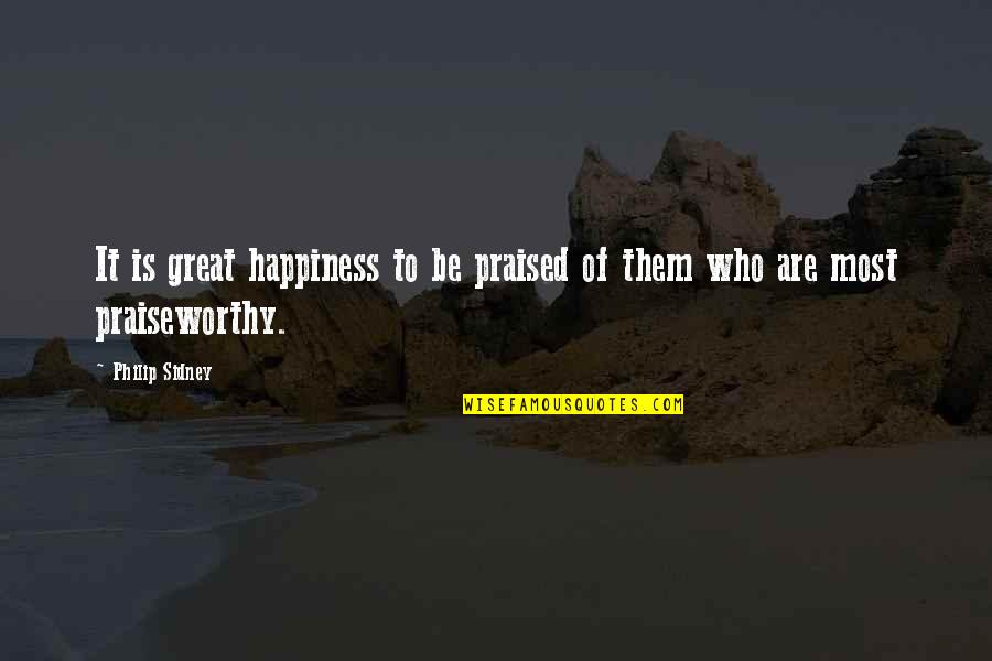 Klingelnberg Gmbh Quotes By Philip Sidney: It is great happiness to be praised of