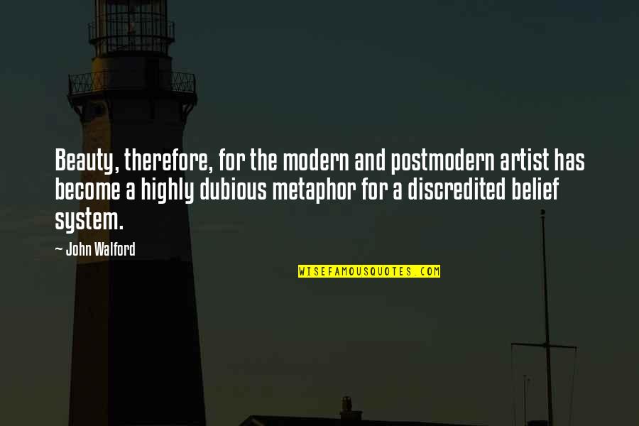 Klingelnberg Twin Quotes By John Walford: Beauty, therefore, for the modern and postmodern artist Klingelnberg Twin Quotes By John Walford: Beauty, therefore, for the modern and postmodern artist