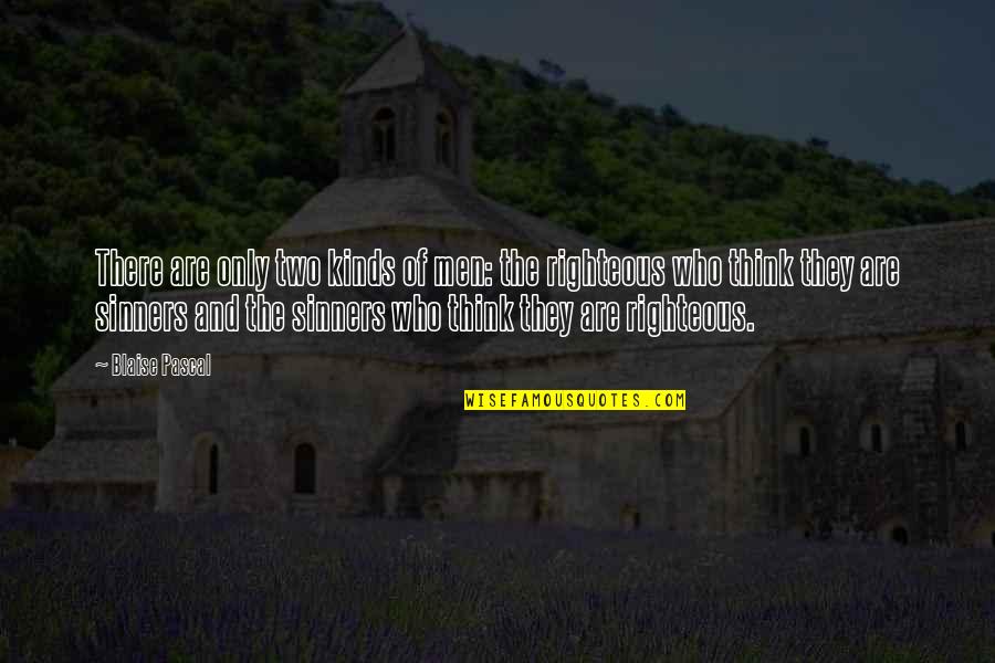 Klingenbergs Quotes By Blaise Pascal: There are only two kinds of men: the