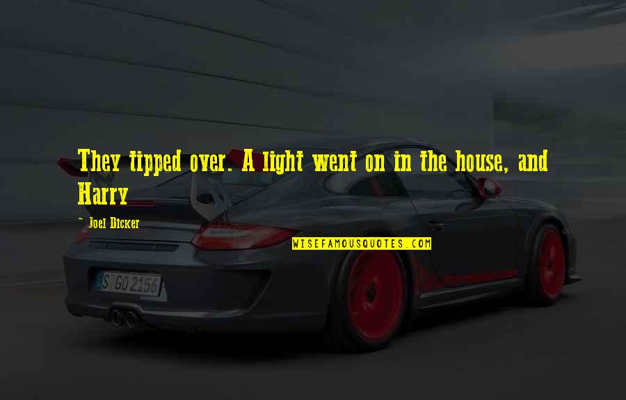 Klingenthal Artillery Quotes By Joel Dicker: They tipped over. A light went on in